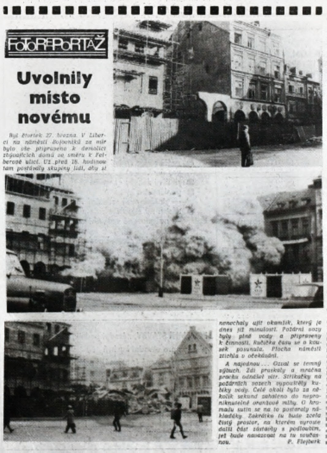 Vpřed 4.4.1986 Ve čtvrtek 27.března 1986 odstřelili blok domů vedle radnice. 21.srpna 1968 do nich naboural tank, narušil statiku, počátkem 80.let ty baráky začali zachraňovat, ale zjistili, že to nejde a rozhodli se to odstřelit cely a postavit celé znovu. (archiv R.Kittler)